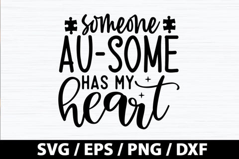 Someone au-some has my heart SVG SVG akazaddesign 