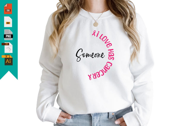 Someone I Love Has Cancer SVG Craftlabsvg24 