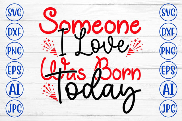 Someone I Love Was Born Today SVG Cut File SVG Syaman 