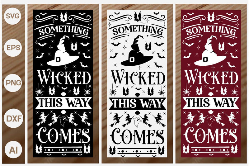 Something Wicked This Way Comes Porch Sign SVG SVGs,Quotes and Sayings,Food & Drink,On Sale, Print & Cut SVG DesignPlante 503 