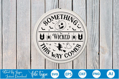 Something Wicked This Way Comes Round Signs SVG,SVGs,Quotes and Sayings,Food & Drink,On Sale, Print & Cut SVG DesignPlante 503 