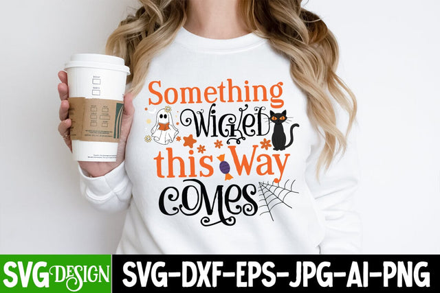 Something Wicked this Way Comes SVG Cut File, Something Wicked this Way Comes Sublimation PNG,Something Wicked this Way Comes SVG Quotes SVG BlackCatsMedia 