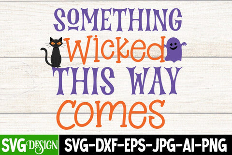 Something Wicked This Way Comes SVG Cut File ,Something Wicked This Way Comes SVG Design, Trick or Treat SVG Design, Halloween Sublimation PNG, Halloween SVG Bundle,Halloween SVG Quotes,Halloween PNG, Halloween SVG SVG BlackCatsMedia 