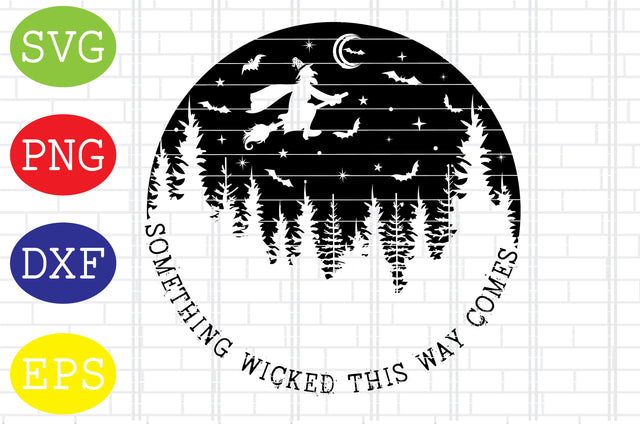 Something Wicked This Way Comes Svg, Spooky Svg, Cauldron Svg, Halloween Svg, Witch Svg, Ghost Svg, Png, Eps, Dxf Files SVG DigitalSvgFiles 