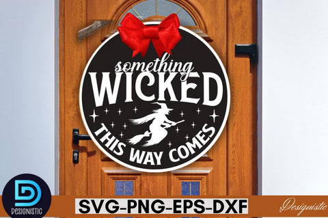 Something wicked this way comes SVG SVG DESIGNISTIC 
