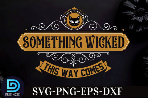 Something wicked this way comes, Vintage Halloween Sign SVG Design, SVG DESIGNISTIC 