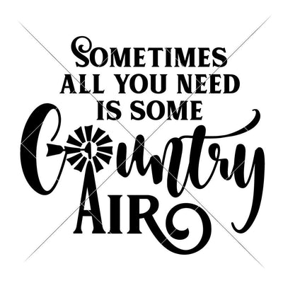 Sometimes all you need is some Country Air - Farmhouse SVG Chameleon Cuttables 