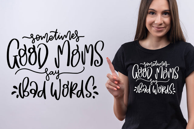 Sometimes Good Mom Say Bad Words SVG SVG dapiyupi store 