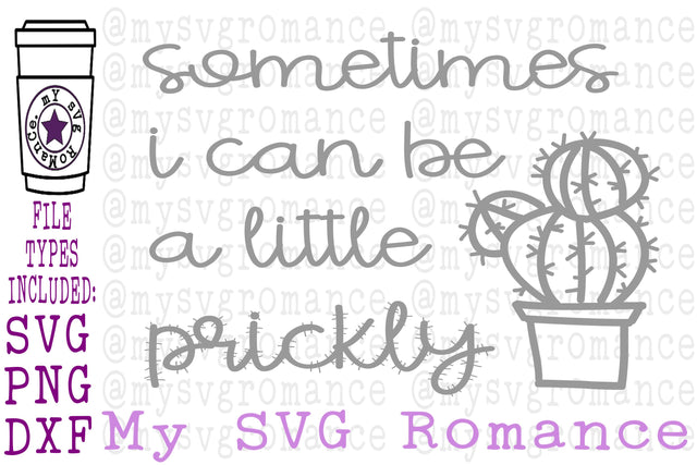 Sometimes I Can Be A Little Prickly - SVG, PNG, DXF SVG mysvgromance 