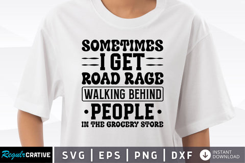 Sometimes i get road rage walking SVG SVG Regulrcrative 