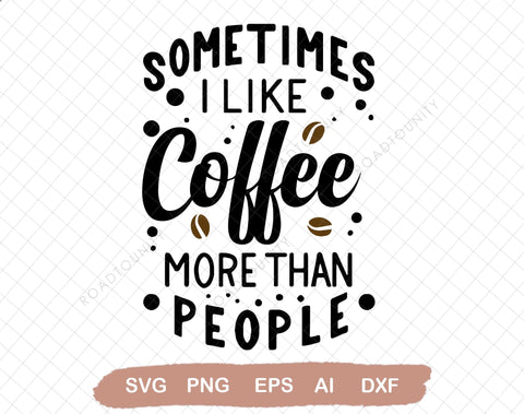 Sometimes I Like Coffee More Than People Svg file, Svg Files For Cricut, 24oz Venti Cold Cup Design, EPS file, SVG file SVG DiamondDesign 