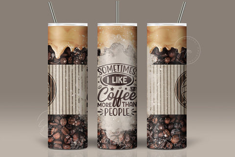 Sometimes I Like Coffee More Than People Tumbler Wrap PNG, Funny coffee design tumbler, Skinny 20 oz Seamless Sublimation, Digital Downloads Sublimation Syre Digital Creations 