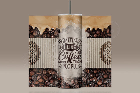 Sometimes I Like Coffee More Than People Tumbler Wrap PNG, Funny coffee design tumbler, Skinny 20 oz Seamless Sublimation, Digital Downloads Sublimation Syre Digital Creations 