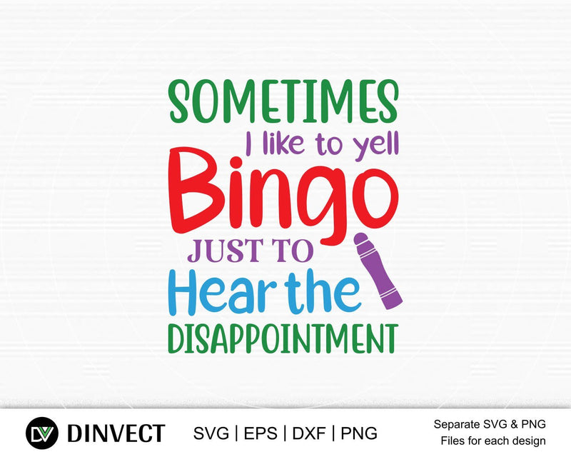 Sometimes I like to yell Bingo just to hear the disappointment SVG, Bingo lover svg, Bingo Svg, Bingo file for cutting machines, Bingo Dxf, Bingo PNG SVG Dinvect 