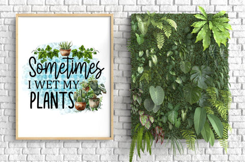 Sometimes i wet my plants Sublimation PNG Sublimation Regulrcrative 