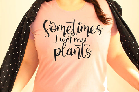 Sometimes I wet my plants svg SVG orpitasn 