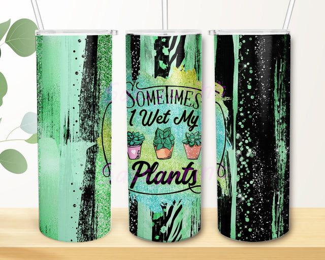 Sometimes I Wet My Plants Tumbler Png, Plants 20oz Tumbler Template, Plant Life Tumbler Design, Instant Download Sublimation sassyprint 