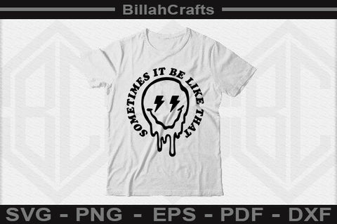 Sometimes It Be Like That SVG File SVG BillahCrafts 