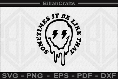 Sometimes It Be Like That SVG File SVG BillahCrafts 
