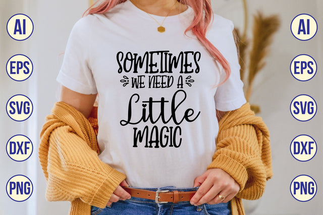 Sometimes We Need a Little Magic svg SVG shah alam 