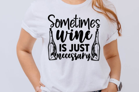 Sometimes wine is just necessary SVG SVG Regulrcrative 