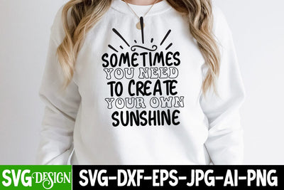 Sometimes you Need To Create Your Own Sunshine SVG Cut File, Sometimes you Need To Create Your Own Sunshine SVG Design SVG BlackCatsMedia 