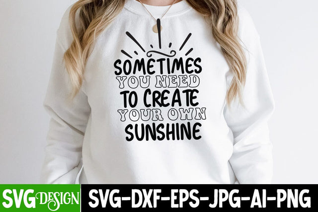 Sometimes you Need To Create Your Own Sunshine SVG Cut File, Sometimes you Need To Create Your Own Sunshine SVG Design SVG BlackCatsMedia 