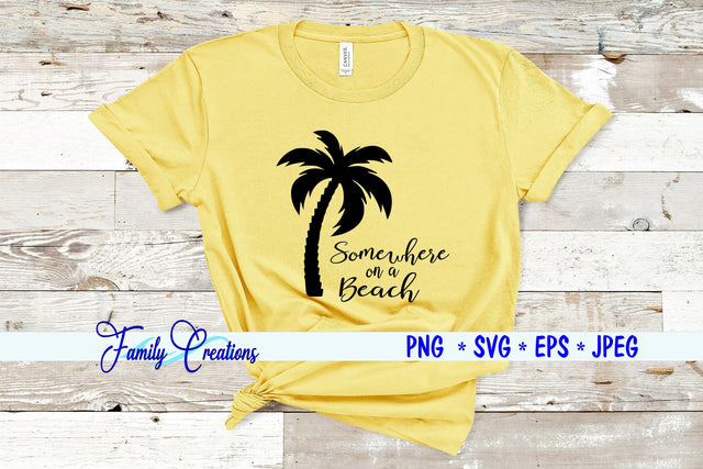 Somewhere On A Beach SVG Family Creations 