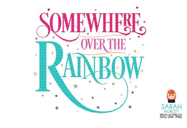 Somewhere Over The Rainbow SVG Sarah Hurley 