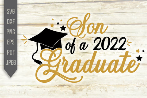 Son Of A 2022 Graduate Svg. Graduate Svg. Graduation Svg. Class Of 2022 Svg. High School, College Grad Son Shirt. Cricut, Silhouette dxf png SVG Mint And Beer Creations 