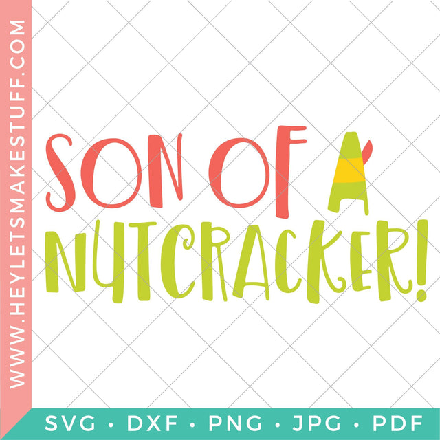 Son of A Nutcracker SVG Hey Let's Make Stuff 