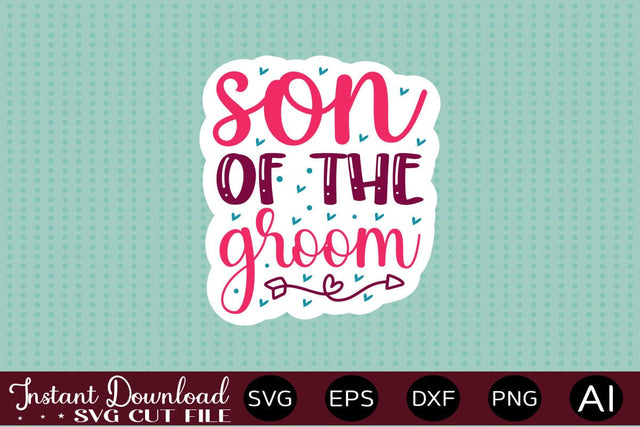 Son Of The Groom sticker design SVG designmaster24 