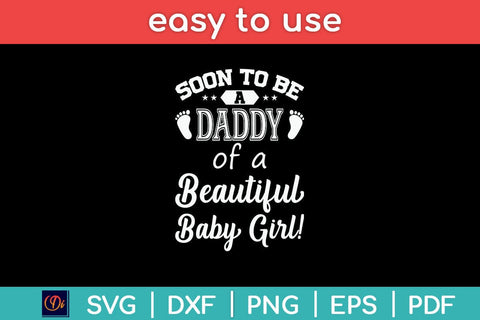 Soon To Be A Daddy Of A Beautiful Baby Girl Svg Cutting File SVG Helal 