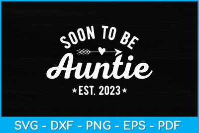 Soon To Be Auntie Est.2023 Gift Mother's Day Svg Design SVG artprintfile 