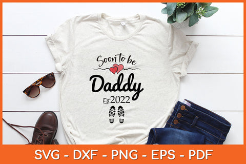 Soon to be Daddy 2022 Father's Day First Time Dad New Father Svg Png Cutting File SVG Helal 