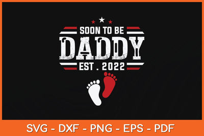 Soon To Be Daddy 2022 Father's Day First Time Dad Pregnancy Svg File SVG Helal 