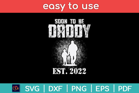 Soon To Be Daddy Est 2022 First Time Daddy New Dad Svg Cutting File SVG Helal 