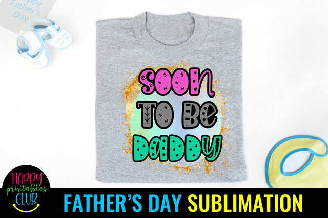 Soon To Be Daddy Father's Day Sublimation- Fathers Day PNG Sublimation Happy Printables Club 