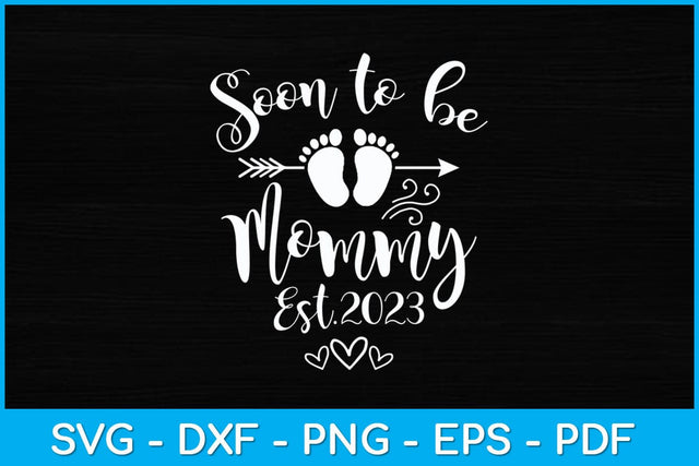 Soon to Be Mommy 2023 Mother's Day First Time Mom Pregnancy Svg Design SVG artprintfile 