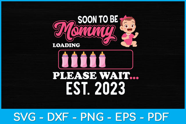 Soon To Be Mommy Est 2023 Pregnancy Announcement Mom Svg Design SVG artprintfile 