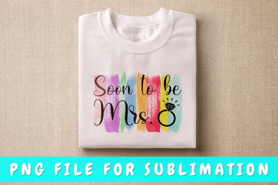 Soon To Be Mrs PNG, Bachelorette Party Design For Sublimation Sublimation HappyDesignStudio 