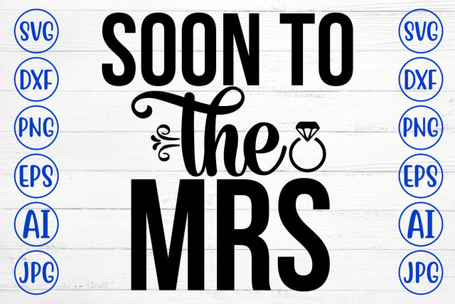 Soon To The Mrs SVG Cut File SVG Syaman 