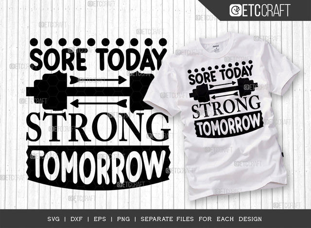 Sore Today Strong Tomorrow SVG Bundle, Weights Svg, Gym Svg, Fitness Svg, Workout Svg, Bodybuilding Svg, Gym Quotes, ETC T00182 SVG ETC Craft 
