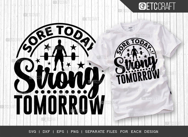 Sore Today Strong Tomorrow SVG Cut File, Weights Svg, Gym Svg, Fitness Svg, Workout Svg, Bodybuilding Svg, Gym Quotes, ETC T00182 SVG ETC Craft 