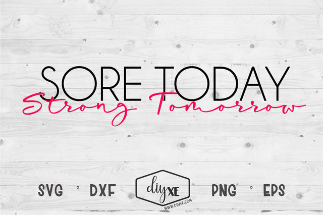 Sore Today Strong Tomorrow SVG DIYxe Designs 