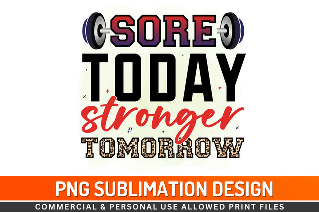 Sore today stronger tomorrow Sublimation PNG Sublimation Regulrcrative 