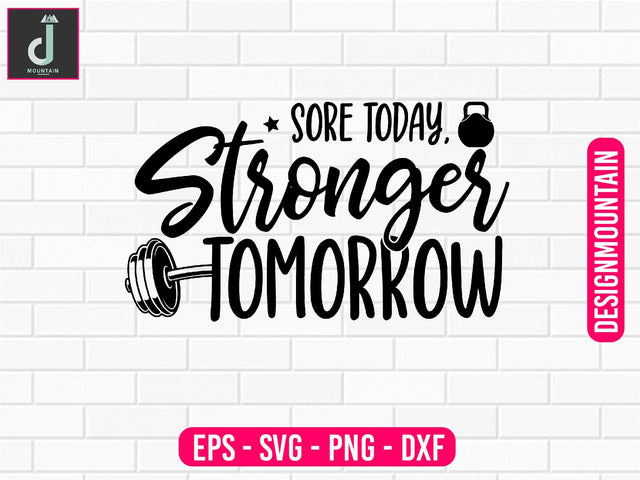 Sore today stronger tomorrow Svg design SVG Alihossainbd 