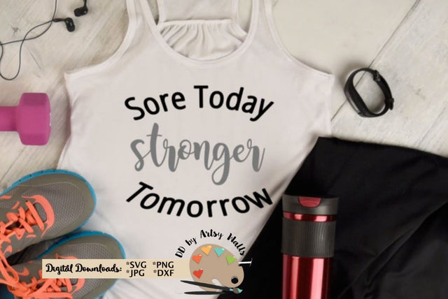 Sore today Stronger tomorrow svg - exercise shirt - workout shirt svg SVG The Artsy Spot 