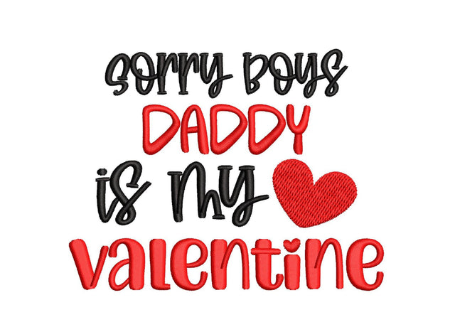 Sorry Boys Daddy Is My Valentine Embroidery Design, Valentine's Day Embroidery File, 4 sizes, Instant Download Embroidery/Applique DESIGNS Nino Nadaraia 