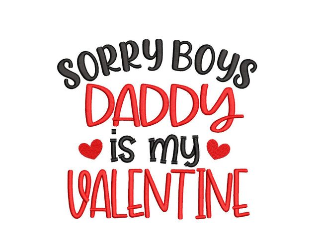 Sorry Boys Daddy Is My Valentine Embroidery Design, Valentine's Day Embroidery File, 5 sizes, Instant Download Embroidery/Applique DESIGNS Nino Nadaraia 